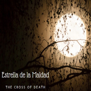 THE CROSS OF DEATH的專輯Estrella de la Maldad