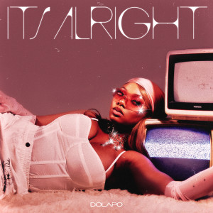 收聽Dolapo的It's Alright歌詞歌曲