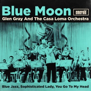 收聽Glen Gray的Blue Jazz歌詞歌曲