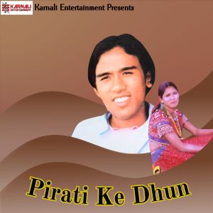 Listen to Pirati Ke Dhun song with lyrics from Mohan Shree Dahit
