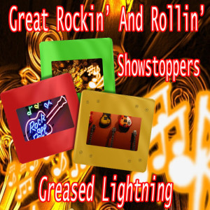 อัลบัม Great Rockin' and Rollin' Showstoppers (Greased Lightning) ศิลปิน The Showcast