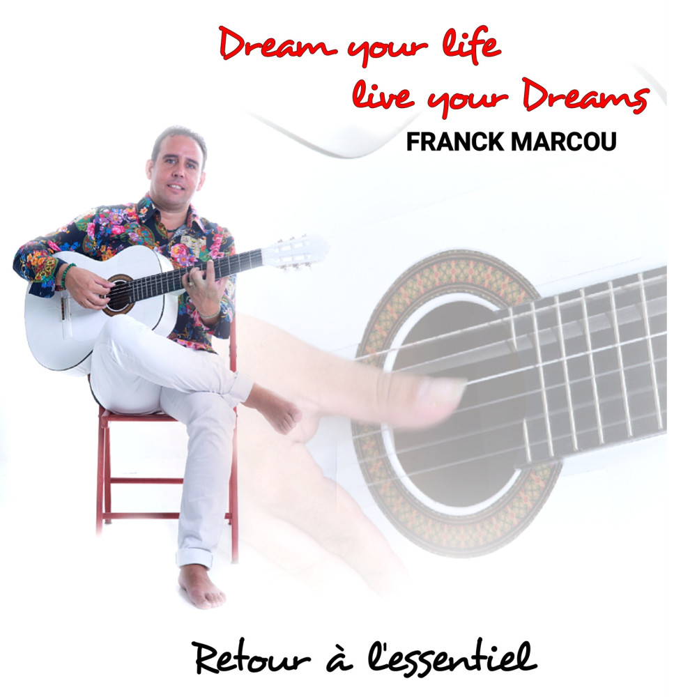 DREAM YOUR LIFE  LIVE YOUR DREAMS  retour à l'essentiel