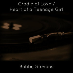 ดาวน์โหลดและฟังเพลง Cradle of Love พร้อมเนื้อเพลงจาก Bobby Stevens