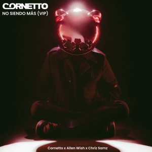 ดาวน์โหลดและฟังเพลง No Siendo Más (Vip) พร้อมเนื้อเพลงจาก Cornetto