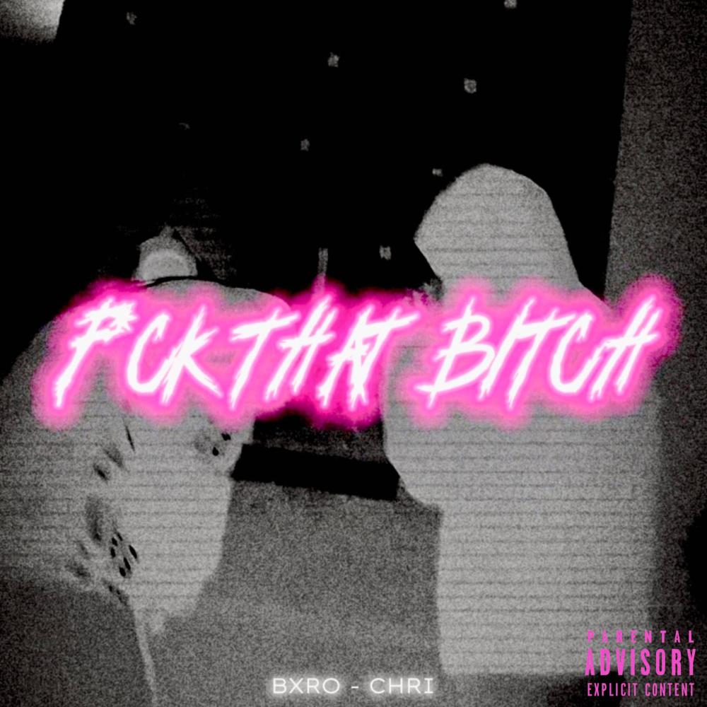 **** THAT BITCH (Explicit)
