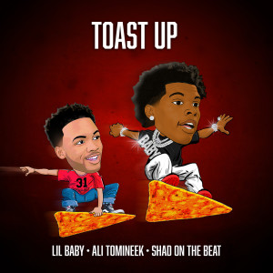 收聽Lil Baby的Toast Up (Explicit)歌詞歌曲