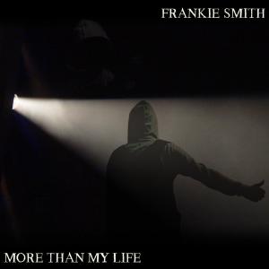 Frankie Smith的專輯More than my Life (Explicit)
