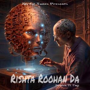 收聽Street Tunes的Rishta Roohan Da (feat. Stephen & Fauji)歌詞歌曲