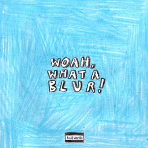 อัลบัม WOAH, WHAT A BLUR! (Explicit) ศิลปิน Bree Runway
