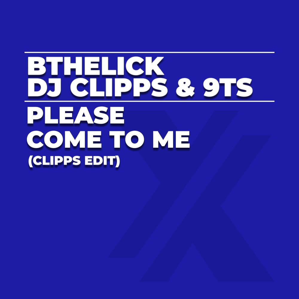 Please Come to Me (Clipps Edit)