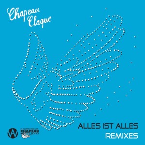 收聽Chapeau Claque的Alles ist alles (Malin Remix)歌詞歌曲
