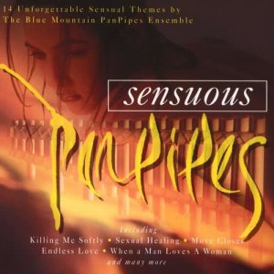 อัลบัม Sensuous Panpipes ศิลปิน Blue Mountain Pan Pipe Ensemble