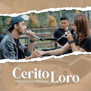 Dengarkan lagu Cerito Loro nyanyian Vita Alvia dengan lirik