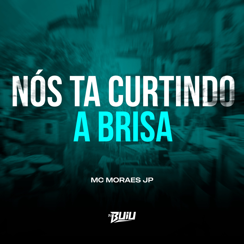 Nós ta Curtindo a Brisa (Explicit)