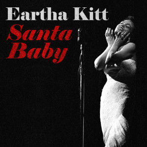 收聽Eartha Kitt的Santa Baby歌詞歌曲