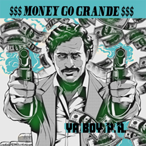 Money Go Grande (Explicit) dari Yaboy P.a.