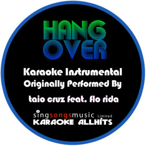ดาวน์โหลดและฟังเพลง Hangover (Originally Performed By Taio Cruz feat. Flo Rida ) [Karaoke Instrumental Version] (Karaoke Instrumental Version) พร้อมเนื้อเพลงจาก Karaoke All Hits