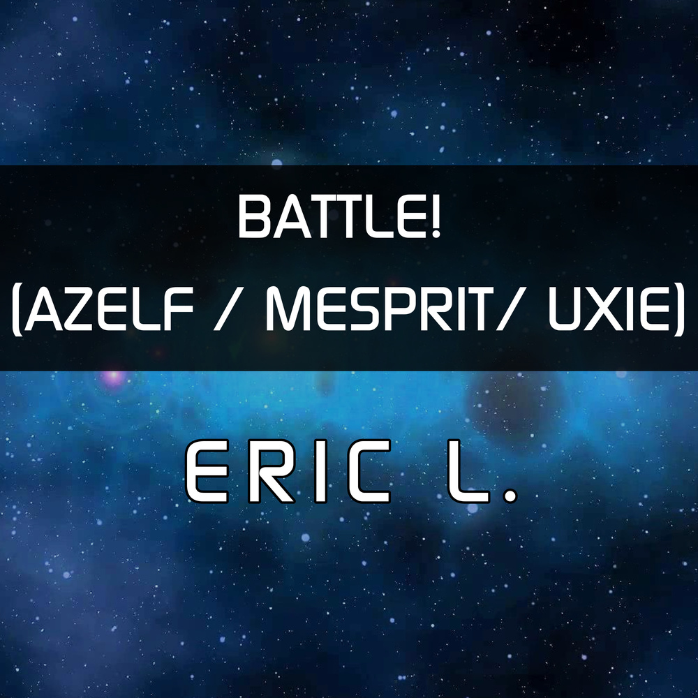 Battle! (Azelf / Mesprit / Uxie) [From "Pokemon Diamond, Pearl & Platinum"]
