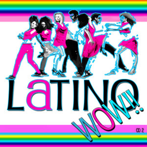 อัลบัม Latino Wow!! Que Te la Pongo ศิลปิน Latino All Stars