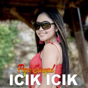 Listen to Icik Icik song with lyrics from Popo Gingsul