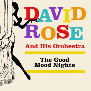 David Rose and His Orchestra: The Good Mood Nights