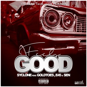 Feels Good (feat. Goldtoes, E45 & Sen) (Explicit) dari Syclone