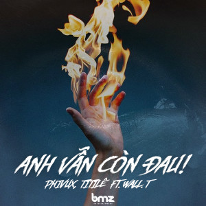 ดาวน์โหลดและฟังเพลง Anh Vẫn Còn Đau พร้อมเนื้อเพลงจาก PhiVux