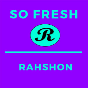 Album So Fresh (Explicit) from Rahshon