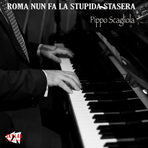 收聽Pippo Scagliola的ROMA NUN FA LA STUPIDA STASERA歌詞歌曲