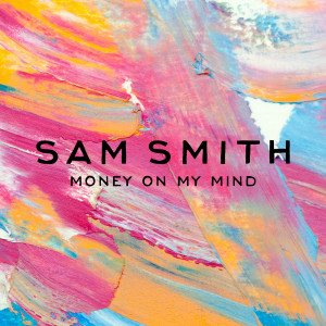 收聽Sam Smith的Money On My Mind (MK Remix)歌詞歌曲