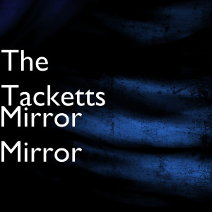 收听The Tacketts的Mirror Mirror歌词歌曲