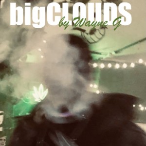 Wayne G的專輯big CLOUDS (Explicit)