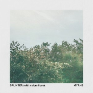 收聽MYRNE的Splinter (with salem ilese)歌詞歌曲
