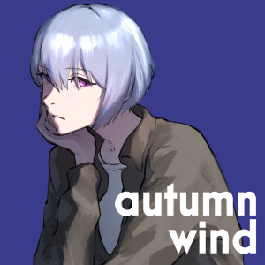 Album autumn wind (feat. Musical Isotope RIME) from yannnns3
