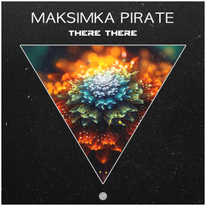 Maksimka Pirate的專輯There There (Explicit)