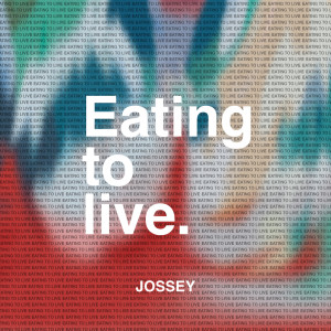 Listen to Eating to Live song with lyrics from Jossey