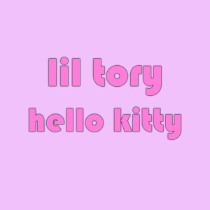 Listen to Hello Kitty song with lyrics from Lil Tory