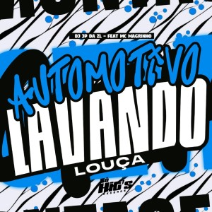 DJ JP DA ZL的专辑Automotivo Lavando Louça (Explicit)