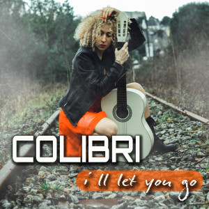 Album I'll Let You Go oleh Colibri