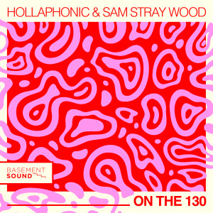 ดาวน์โหลดและฟังเพลง On The 130 พร้อมเนื้อเพลงจาก Hollaphonic