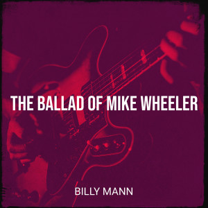 Listen to The Ballad of Mike Wheeler song with lyrics from Billy Mann