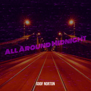 Album All Around Midnight from Goof Norton