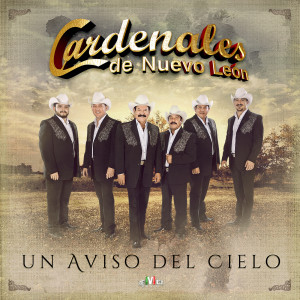อัลบัม Un Aviso del Cielo ศิลปิน Cardenales De Nuevo León
