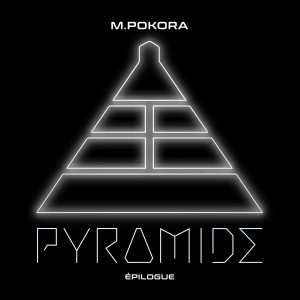 Matt Pokora的專輯PYRAMIDE, EPILOGUE