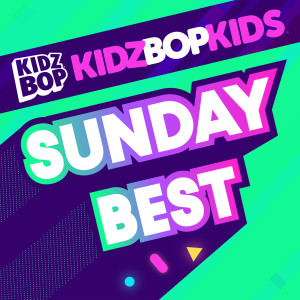 收聽Kidz Bop Kids的Sunday Best歌詞歌曲