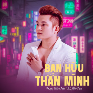 Album Bạn Hữu Thân Mình from Vương Triệu Anh