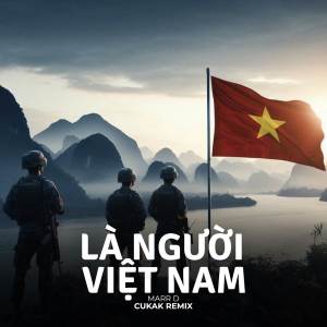 收聽Cukak的BEAT Là Người Việt Nam (Remix)歌詞歌曲