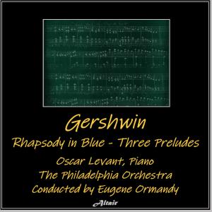 Oscar Levant的专辑Gershwin: Rhapsody in Blue - Three Preludes