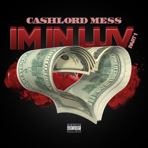 Cashlord Mess的專輯Im in Luv, Pt. 1