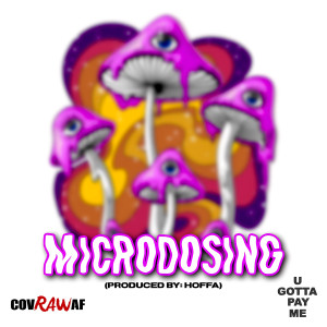 收聽Cov Raw Af的Microdosing (Explicit)歌詞歌曲